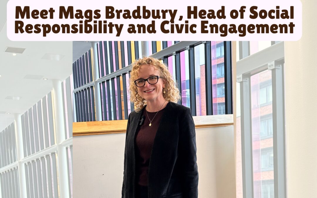 Meet Mags Bradbury, Head of Social Responsibility and Civic Engagement